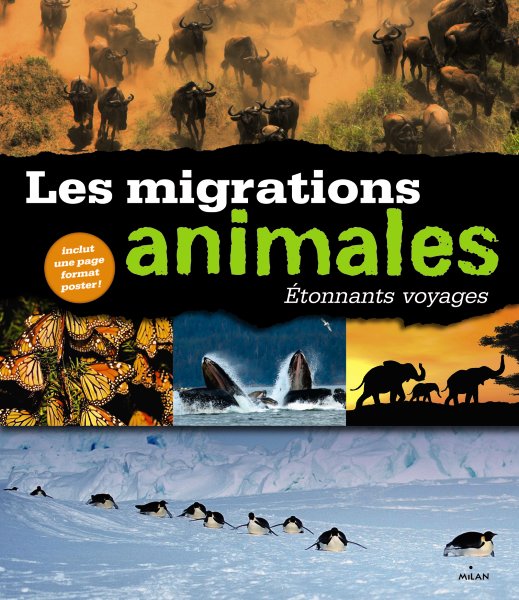 Etonnants voyages. Les migrations animales