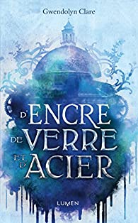 D’encre, de verre et d’acier