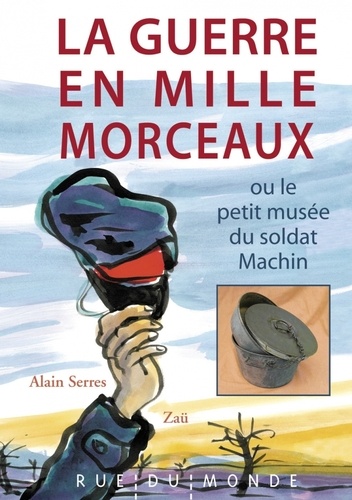 La guerre en mille morceaux ou le petit musée du soldat Machin
