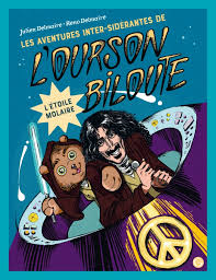 Les aventures inter-sidérantes de l’ourson Biloute. T3 : L’Etoile Molaire