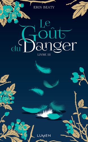 Le gout du danger – La couleur des mensonges, livre III