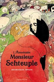 L’abominable Monsieur Schteuple