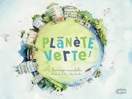 Une planète verte. Les énergies renouvelables