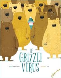 Attention au Grizzli virus ! – Un album drôle pour 5 ans et plus.