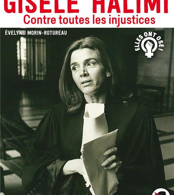 Gisèle Halimi, contre toutes les injustices