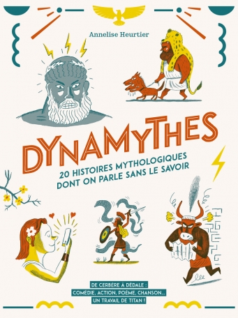 Dynamythes, 20 histoires mythologiques dont on parle sans le savoir