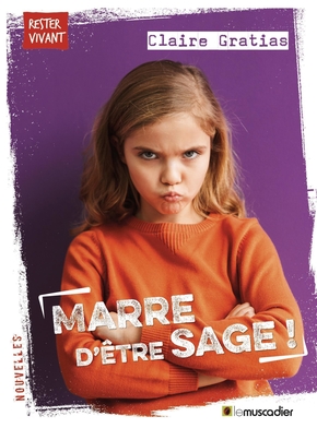 Marre d’être sage !