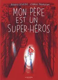 Mon père est un super-héros