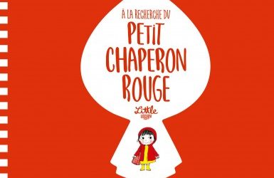 A la recherche du Petit Chaperon Rouge