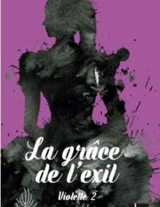 La grâce de l’exil. Violette 2