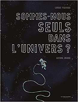 Sommes-nous seuls dans l’univers ?