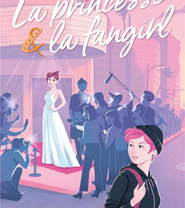 La Princesse et la fangirl, T2, Il était une fangirl