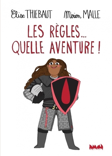 Les Règles…. Quelle aventure !