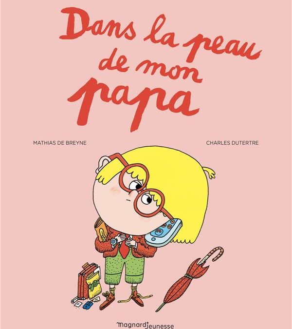 Dans la peau de mon papa