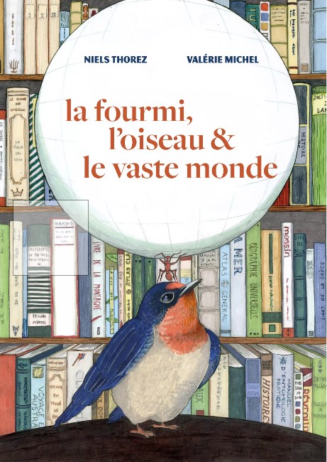 La fourmi, l’oiseau et le vaste monde