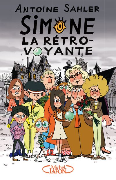 Simone, la rétro-voyante. Tome 1 : Mystère à Sornettes