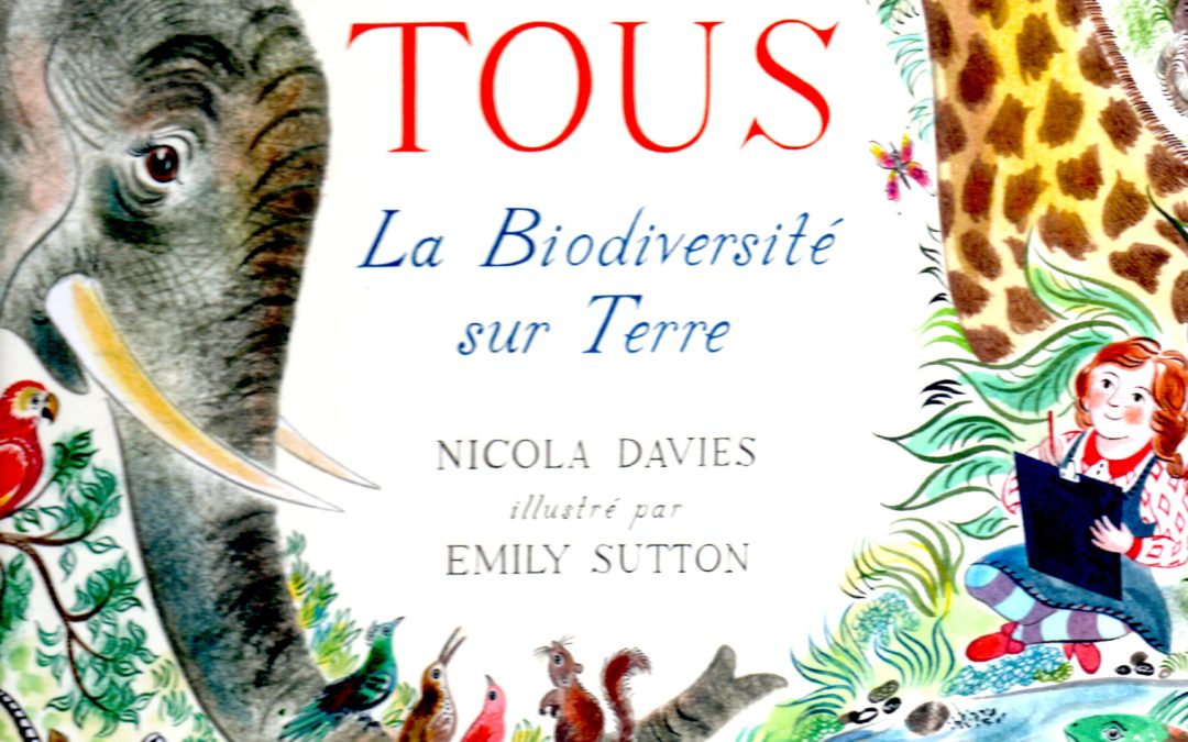 TOUS- La biodiversité sur Terre