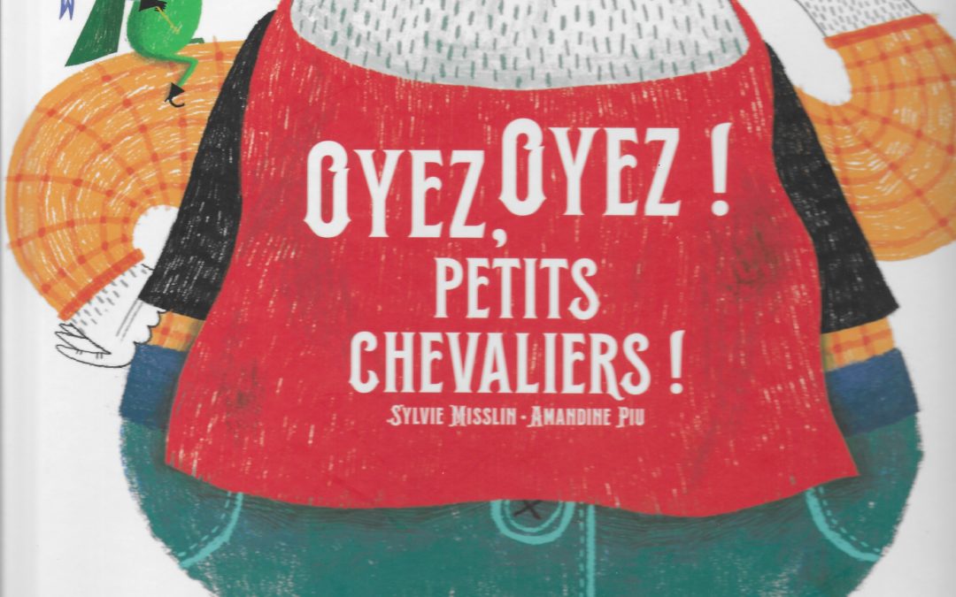 Oyez, oyez ! Petits chevaliers !