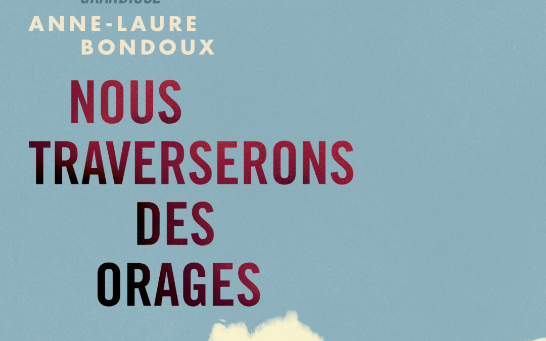 Nous traverserons des orages