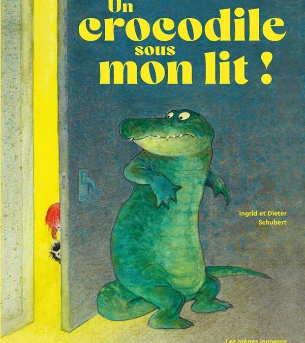 Un crocodile sous mon lit