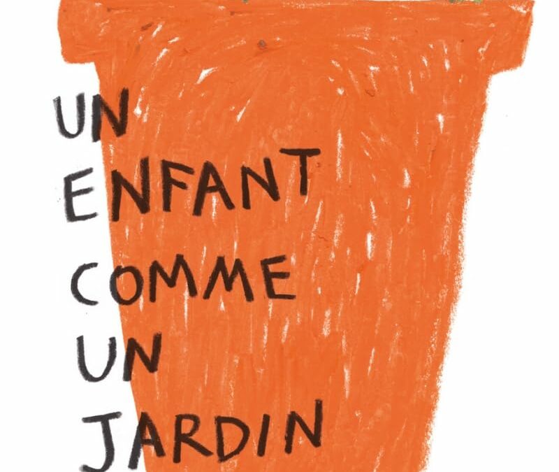 Un enfant comme un jardin