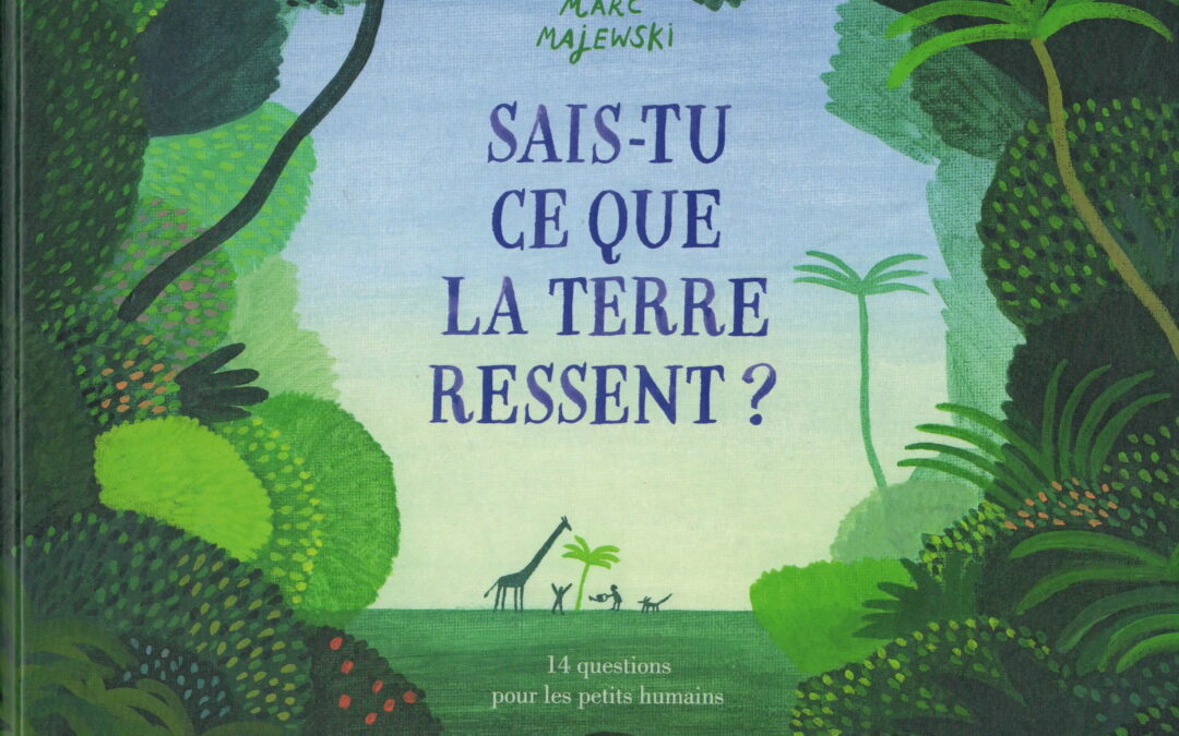 Sais-tu ce que la Terre ressent ?