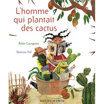 L’homme qui plantait les cactus