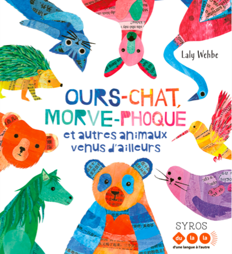 Ours-Chat, Morve-Phoque et autres animaux venus d’ailleurs