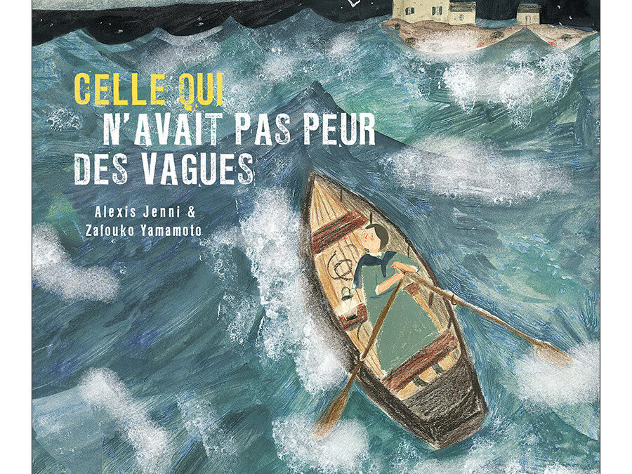 Celle qui n&rsquo;avait pas peur des vagues