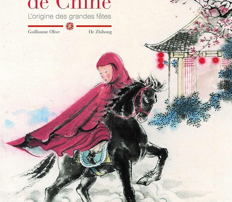 Contes de Chine- l&rsquo;origine des grandes fêtes