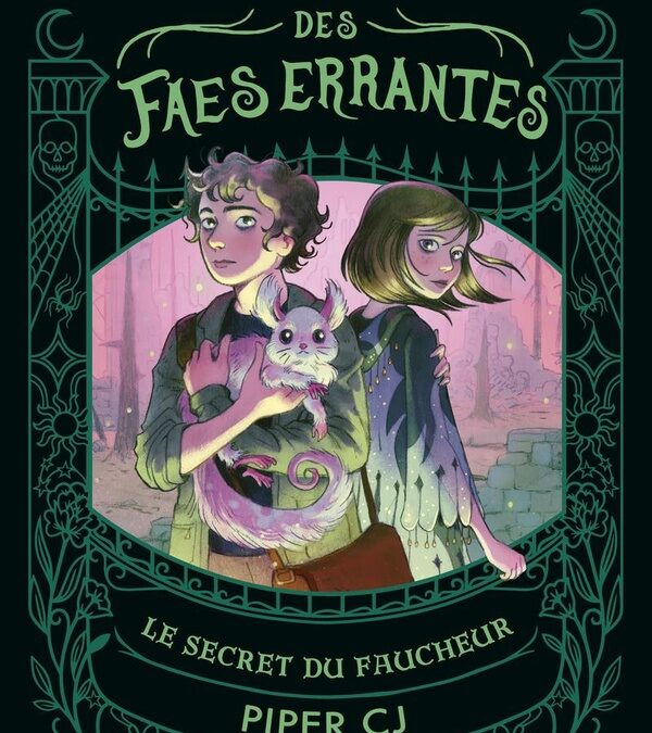 L’école des Faes errantes – Le secret du faucheur