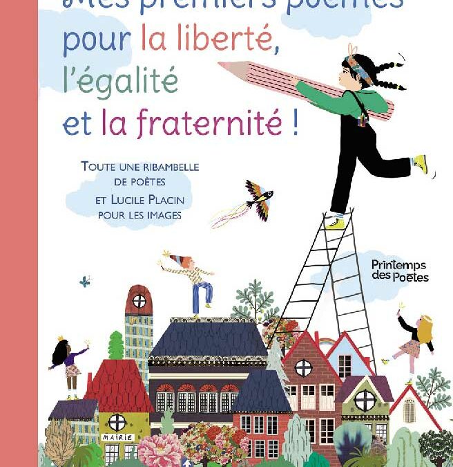 Mes premiers poèmes pour la liberté, l’égalité et la fraternité !