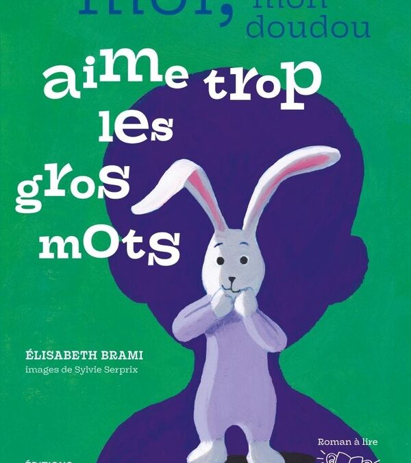 Moi, mon doudou aime trop les gros mots